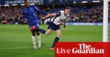 Chelsea v Tottenham: Premier League – stay | Premier League