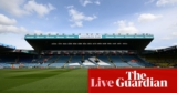 Leeds v Swansea, Bayern Munich v St Pauli, and extra: soccer – stay | Soccer